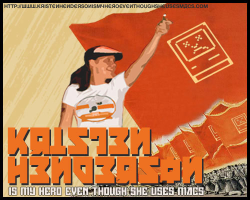 Kristen Henderson is my hero even though she uses Macs propaganda